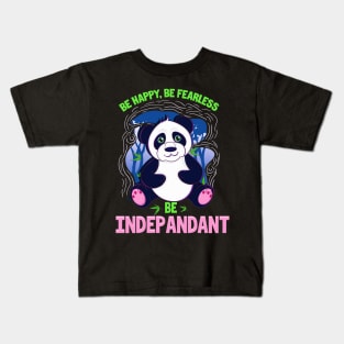 Be Happy Be Fearless Be Indepandant Panda Pun Kids T-Shirt